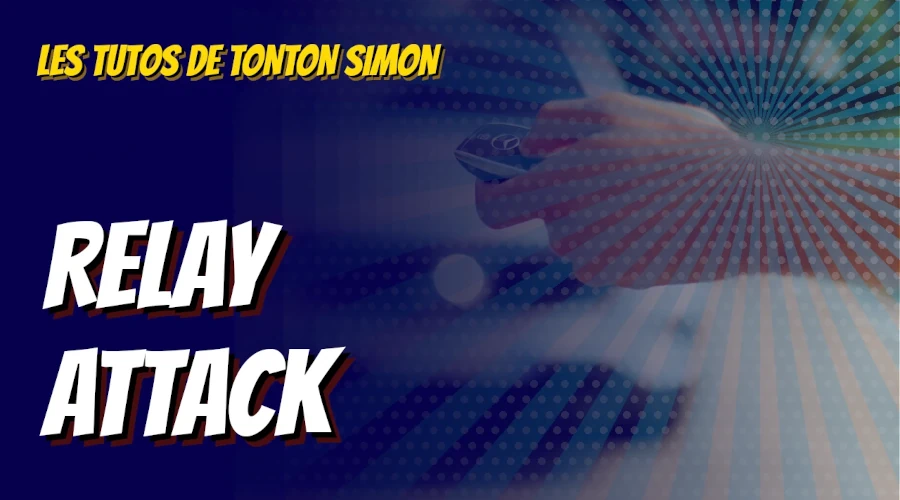 Les tutos de Simon - Relay attack